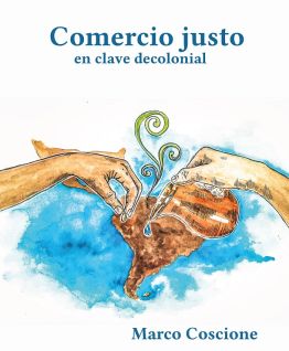 Comercio justo en clave decolonial. Comercio justo en clave decolonial.