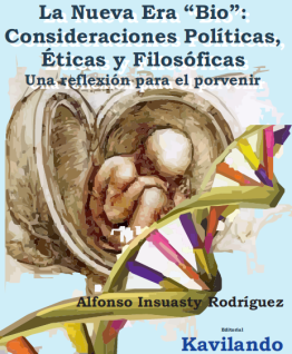 La Nueva era BIO: Consideraciones Éticas y Filosofías. Una reflexión para el Porvenir La Nueva era BIO: Consideraciones Éticas y Filosofías. Una reflexión para el Porvenir