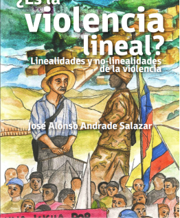 ¿Es la violencia lineal? Linealidades y no-linealidades de la violencia ¿Es la violencia lineal? Linealidades y no-linealidades de la violencia