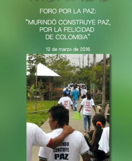Murindó. Foro por la paz: “Murindó construye paz, por la felicidad de Colombia” Murindó. Foro por la paz: “Murindó construye paz, por la felicidad de Colombia”